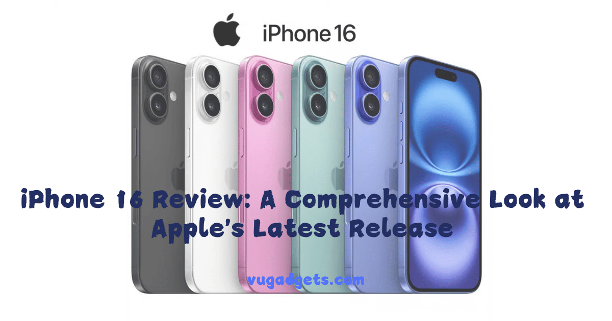 iPhone 16 Review A Comprehensive Look at Apple's Latest Release